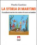 La storia di Martino. Il cavalluccio marino che credeva di essere un bambino