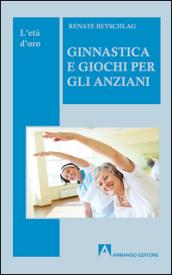 Ginnastica e giochi per l'anziano: L'età d'oro