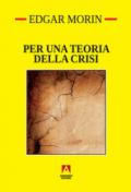 Per una teoria della crisi: Temi del nostro tempo