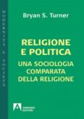 Religione e politica. Una sociologia comparata della religione