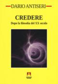 Credere. Dopo la filosofia del XX secolo