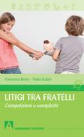 Litigi tra fratelli. Competizioni e complicità