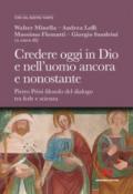 Credere oggi in Dio e nell'uomo ancora e nonostante: Pietro Prini filosofo del dialogo tra fede e scienza