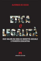 Etica e legalità. Due valori in crisi di identità sociale e povertà educativa