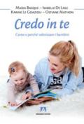 Credo in te. Come e perché valorizzare i bambini