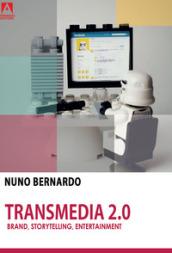 Transmedia 2.0. Brand, storytelling, entertainment