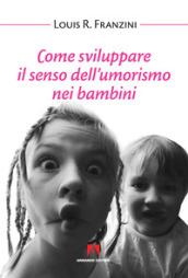 Come sviluppare il senso dell'umorismo nei bambini