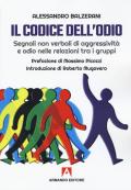 Il codice dell'odio. Segnali non verbali di aggressività e odio nelle relazioni tra i gruppi