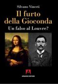 Il furto della Gioconda. Un falso al Louvre?