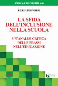 La sfida dell'inclusione nella scuola. Un'analisi critica delle prassi nell'educazione