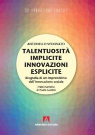 Talentuosità implicite innovazioni esplicite. Biografia di un imprenditivo dell'innovazione sociale