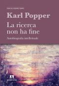 La ricerca non ha fine. Autobiografia intellettuale