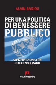 Per una politica del benessere pubblico. Conversazione con Peter Engelmann