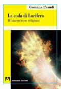 La coda di Lucifero. Il miscredente religioso