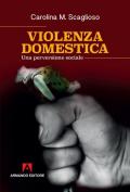 Violenza domestica. Una perversione sociale
