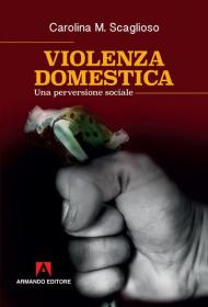 Violenza domestica. Una perversione sociale