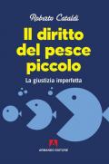 Il diritto del pesce piccolo. La giustizia imperfetta