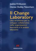 Il change laboratory. Uno strumento per lo sviluppo collaborativo nelle organizzazioni lavorative e in ambito educativo