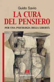 La cura del pensiero. Per una psicologia della libertà