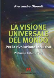 La visione universale del mondo. Per la rivoluzione inclusiva