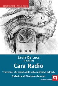 Cara radio. «Cartoline» dal mondo della radio nell'epoca del web