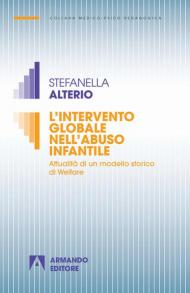 L' intervento globale nell'abuso infantile. Attualità di un modello storico di welfare