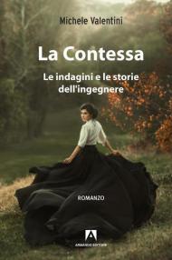 La contessa. Le indagini e le storie dell'ingegnere