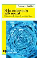 Fisica e cibernetica nelle nevrosi. L'influenza della fisica nella psicologia clinica