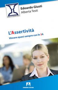 L' assertività. Vincere quasi sempre con le 3 A