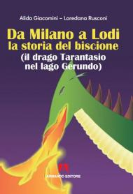 Da Milano a Lodi la storia del biscione (il drago Tarantasio nel lago Gerundo)