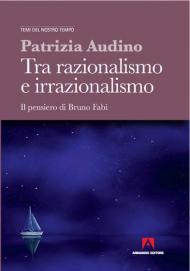 Tra razionalismo e irrazionalismo. Il pensiero di Bruno Fabi