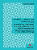 L' insegnante e il dirigente scolastico nella scuola dell'autonomia tra didattica, governance e progetto culturale