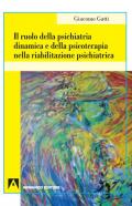 Il ruolo della psichiatria dinamica e della psicoterapia nella riabilitazione psichiatrica