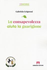 La consapevolezza aiuta la guarigione