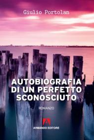 Autobiografia di un perfetto sconosciuto