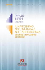 Il narcisismo nell'infanzia e nell'adolescenza. Diagnosi e trattamento dei disturbi