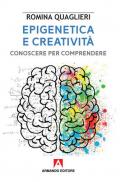 Epigenetica e creatività. Conoscere per comprendere