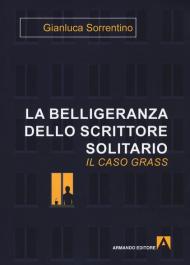 La belligeranza dello scrittore solitario. Il caso Grass