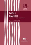 Fogli bianchi. Laboratori di scrittura e vite pulsanti