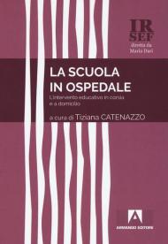 La scuola in ospedale. L'intervento educativo in corsia e a domicilio