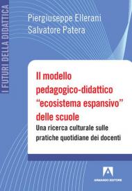 Il modello pedagogico-didattico «ecosistema espansivo» delle scuole. Una ricerca culturale sulle pratiche quotidiane dei docenti