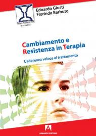 Cambiamento e resistenza in terapia. L'aderenza veloce al trattamento