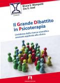 Il grande dibattito in psicoterapia. L'evidenza della ricerca scientifica avanzata applicata alla clinica