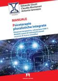 Psicoterapie pluralistiche integrate. Relazione terapeutica, valutazione DSM-5. Modelli e piani di trattamento basati su prove di ricerca scientifica