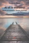 Al di là dell'isola. Storie di uomini e donne ritrovati