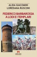 Federico Barbarossa a Lodi e i Templari