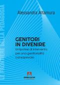 Genitori in divenire. Un'ipotesi di intervento per una genitorialità consapevole