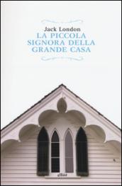 La piccola signora della grande casa