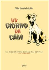 Un giorno da cani. Ediz. illustrata