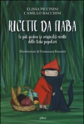 Ricette da fiaba. Le più gustose (e originali) ricette delle fiabe popolari